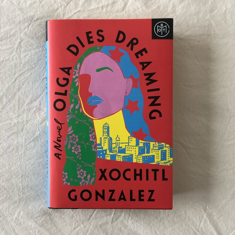 Olga Dies Dreaming by Xóchitl González | BOTM